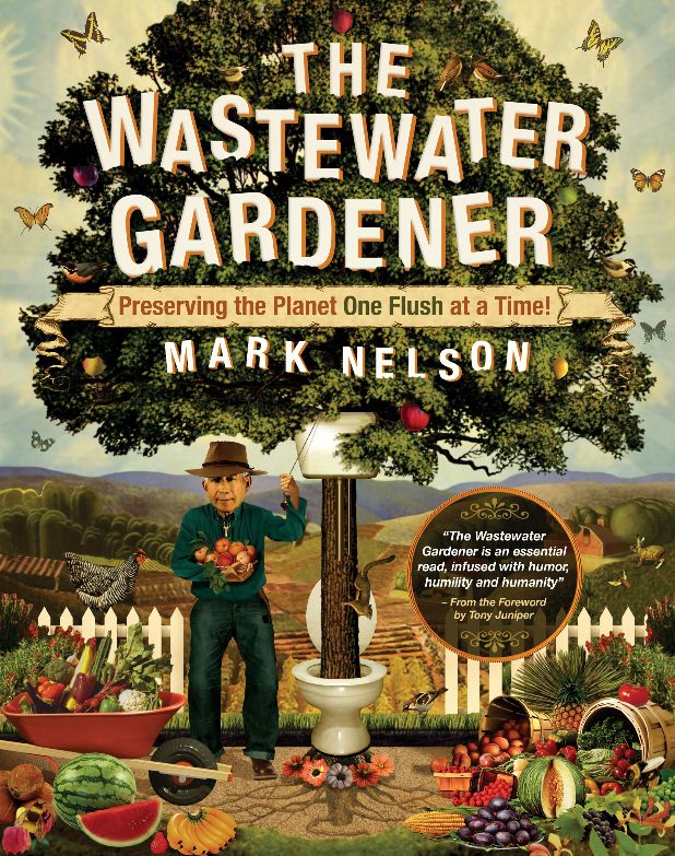 The Wastewater Gardener: Preserving the Planet One Flush at a Time