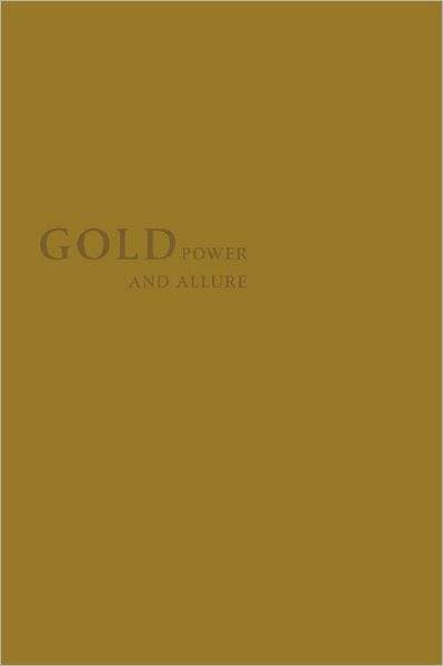 Gold: Power and Allure