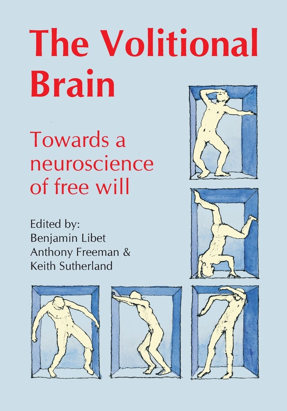 The Volitional Brain: Towards a Neuroscience of Free Will