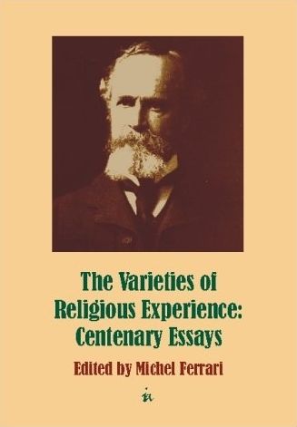 The Varieties of Religious Experience: Centenary Essays