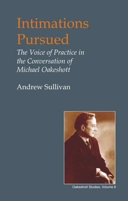 Intimations Pursued: Voice of Practice in the Conversation of Michael Oakeshott