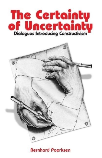 The Certainty of Uncertainty: Dialogues Introducing Constructivism