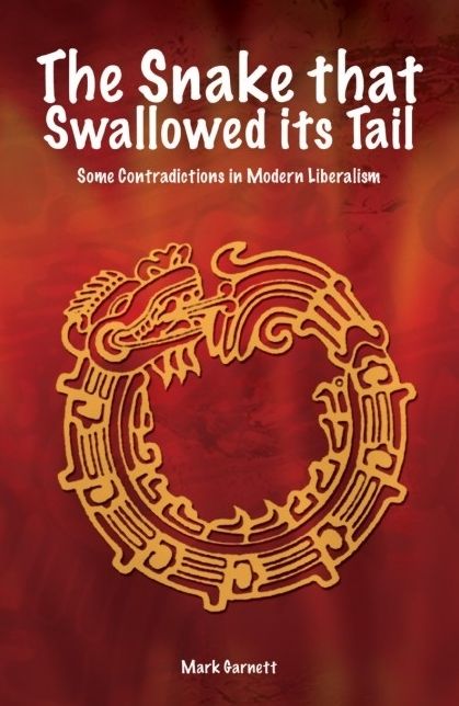 The Snake That Swallowed Its Tail: Some Contradictions in Modern Liberalism