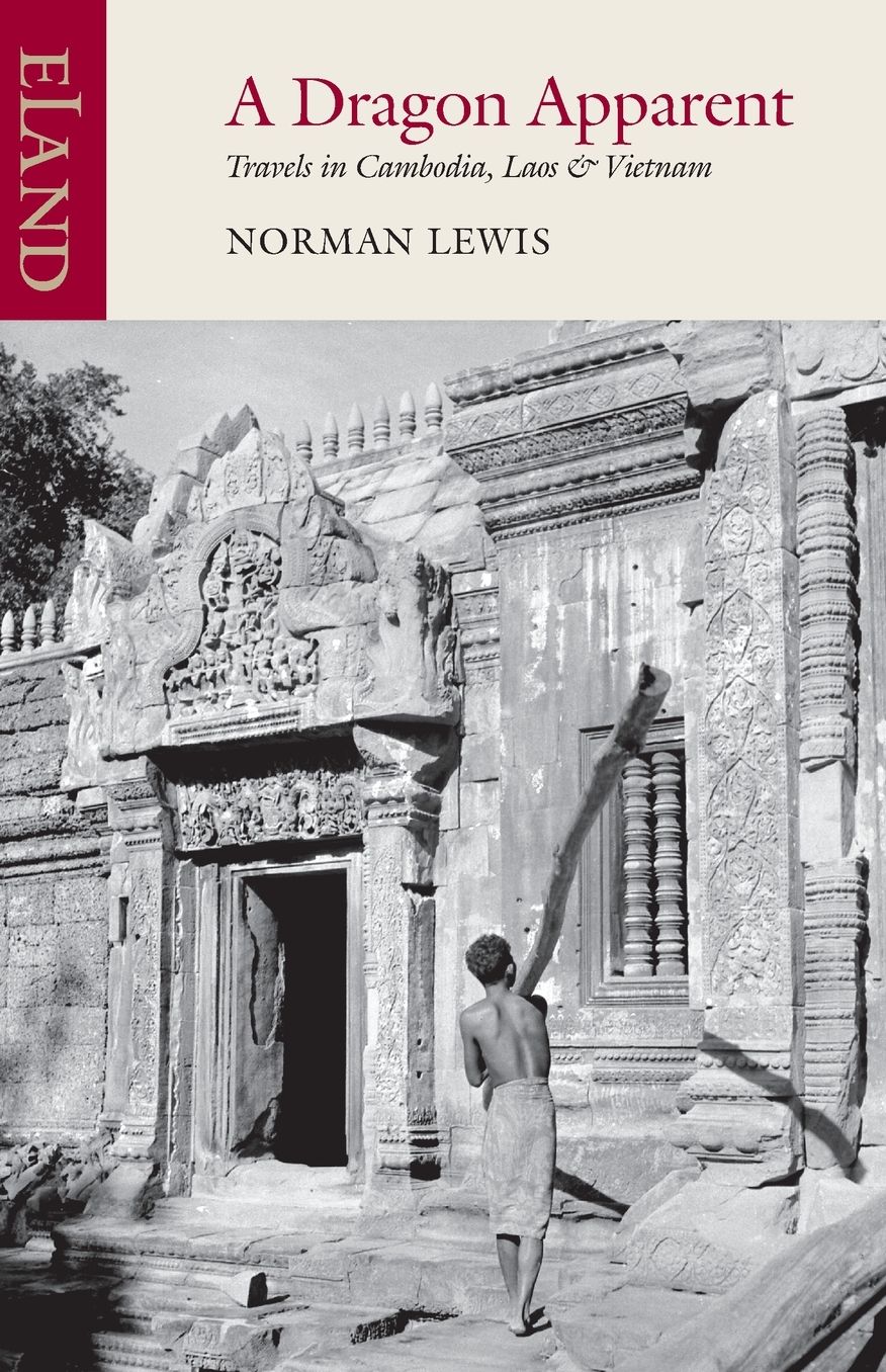 A Dragon Apparent: Travels in Cambodia, Laos, and Vietnam