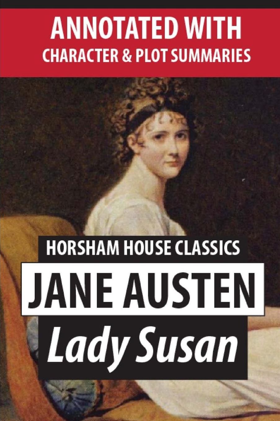 Lady Susan (Annotated): With Plot and Character Summaries