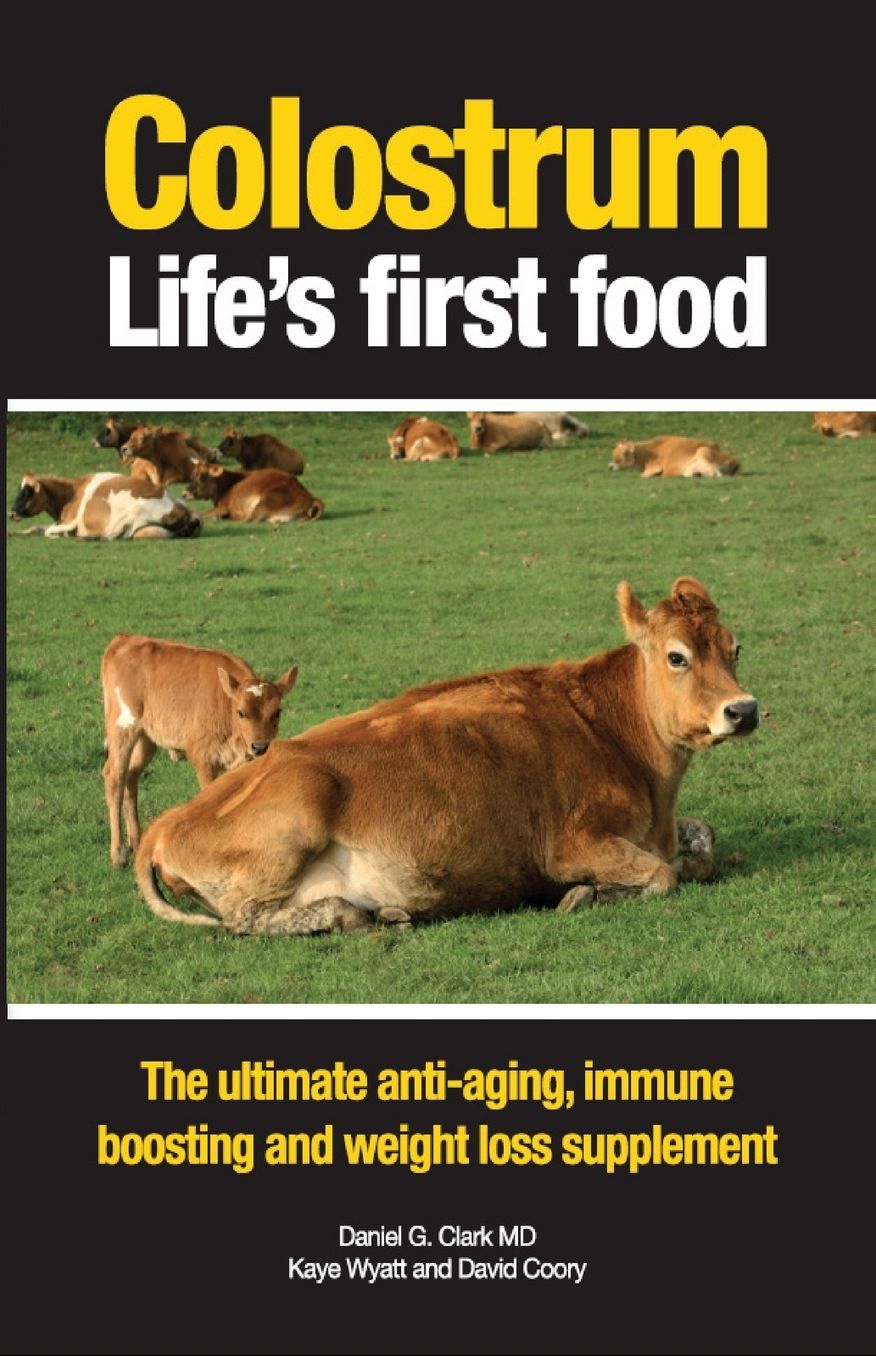 Colostrum Life's first food: The ultimate anti-aging, immune boosting and weight loss supplement
