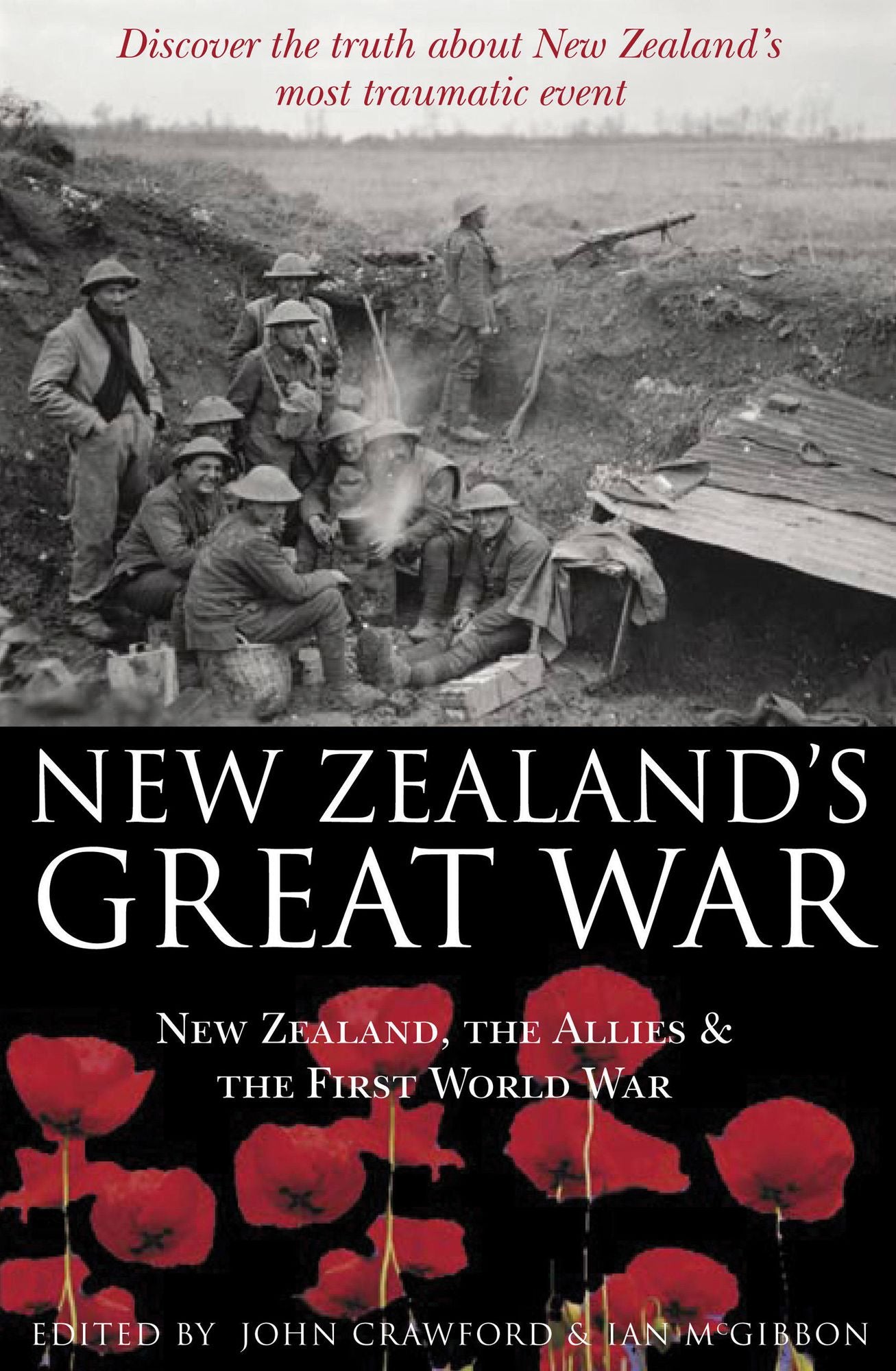 New Zealand's Great War: New Zealand, the Allies and the First World War - Discover the truth about New Zealand's most traumatic event