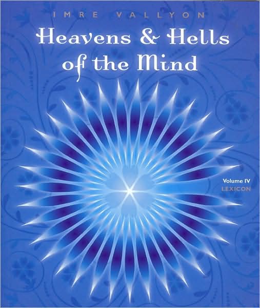 Heavens and Hells of the Mind: Vol 4 - Lexicon