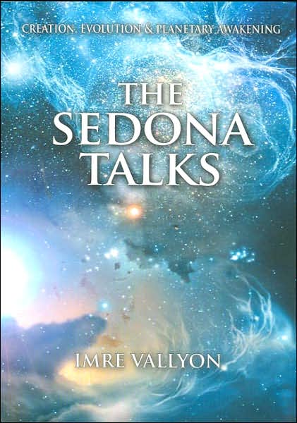 The Sedona Talks: Creation, Evolution and Planetary Awakening