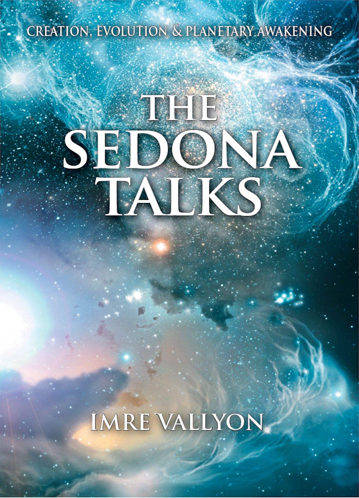 The Sedona Talks: Creation, Evolution and Planetary Awakening