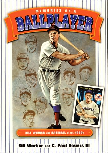 Memories of a Ballplayer: Bill Werber and Baseball in the 1930s