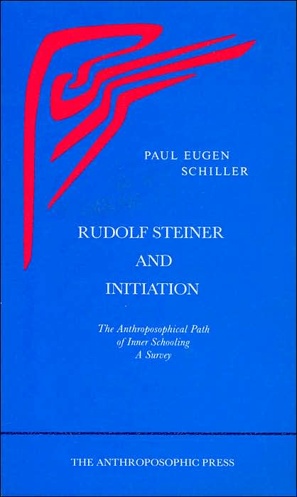 Rudolf Steiner and Initiation: The Anthroposophical Path of Inner Schooling