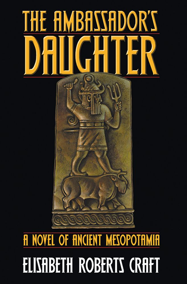 The Ambassador's Daughter: A Novel of Ancient Mesopotamia