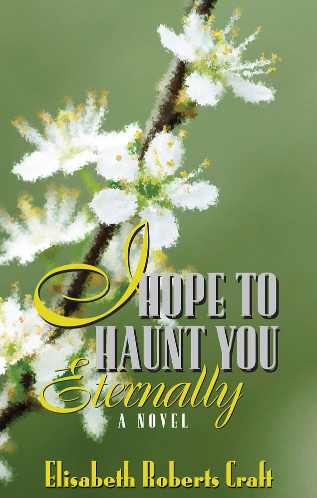 Hope I Haunt You Eternally: A Novel