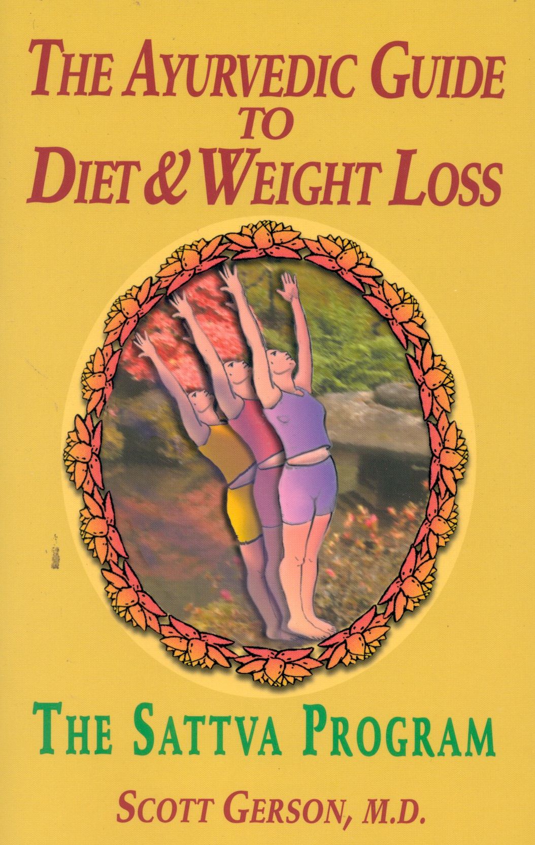 The Ayurvedic Guide to Diet & Weight Loss: The Sattva Program