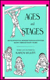 Ages and Stages : Developmental Descriptions and Activities, Birth through Eight Years