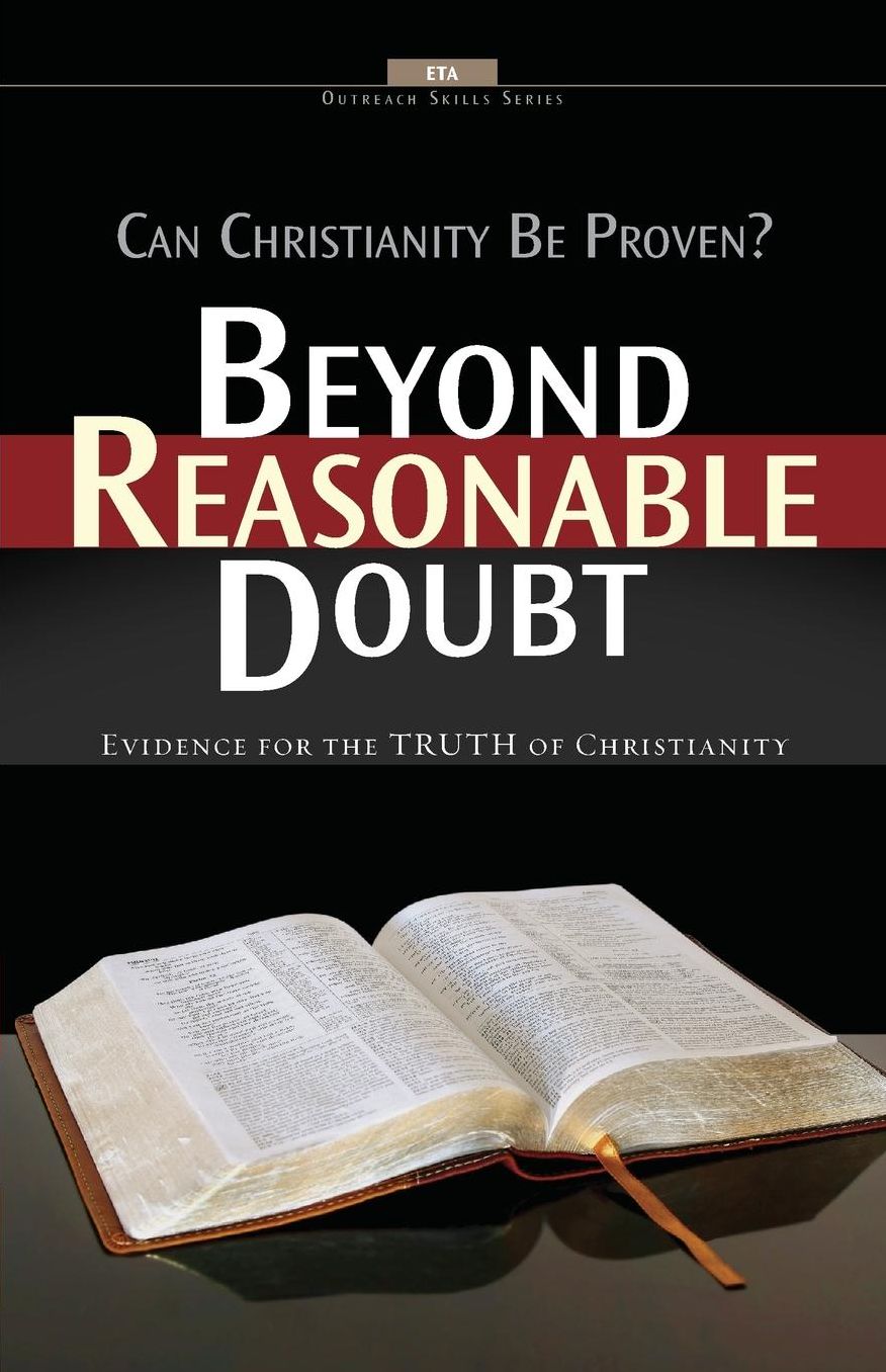 Beyond Reasonable Doubt: Evidence for the Truth of Christianity