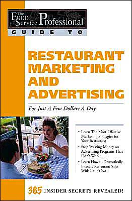 Restaurant Marketing and Advertising: For Just a Few Dollars a Day (The Food Service Professional Guide To Series 3)