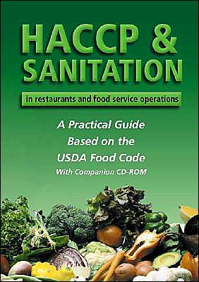 HACCP & Sanitation in Restaurants and Food Service Operations: A Practical Guide Based on the USDA Food Code
