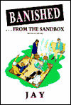 Banished...from the Sandbox