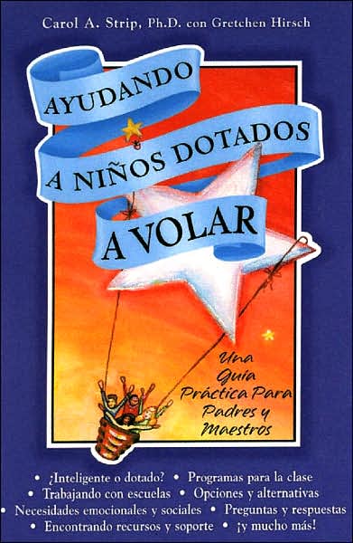 Ayudando a Ninos Dotados a Volar: Una Guia Practica Para Padres y Maestros