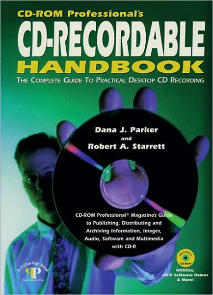 CD-ROM Professional's CD-Recordable Handbook: The Complete Guide to Practical Desktop CD Recording