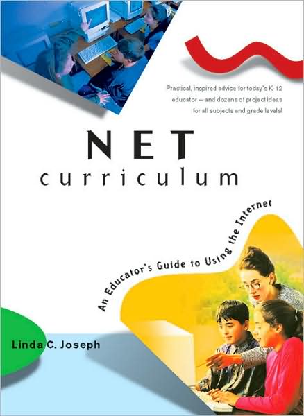 Net Curriculum: An Educator's Guide to Using the Internet