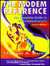 The Modem Reference: The Complete Guide to PC Communications