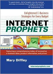 Internet Prophets: Enlightened E-Business Strategies for Every Budget