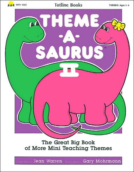 The Great Big Book of More Mini Teaching Themes (Theme-A-Saurus Series #2): The Great Big Book of More Mini Teaching Themes