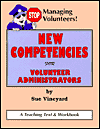 Stop Managing Volunteers!: New Competencies for Volunteer Administrators (A Teaching Text & Workbook)