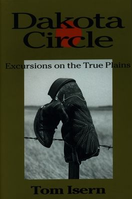 Dakota Circle: Excursions on the True Plains