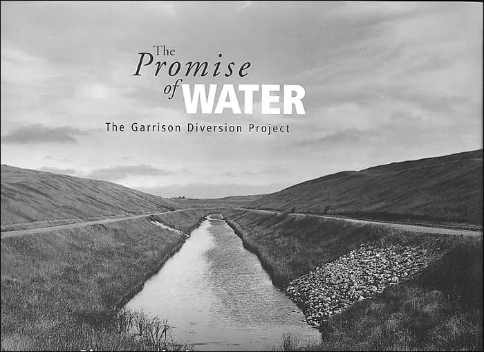 Promise of Water: The Garrison Diversion Project