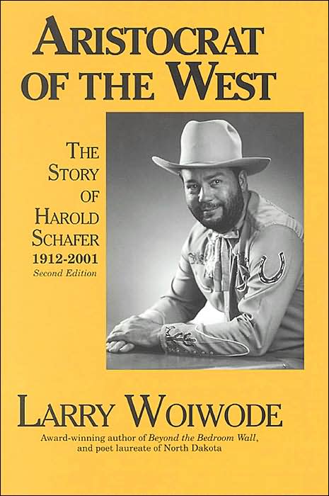 The Aristocrat of the West : The Story of Harold Schafer (1912-2001)