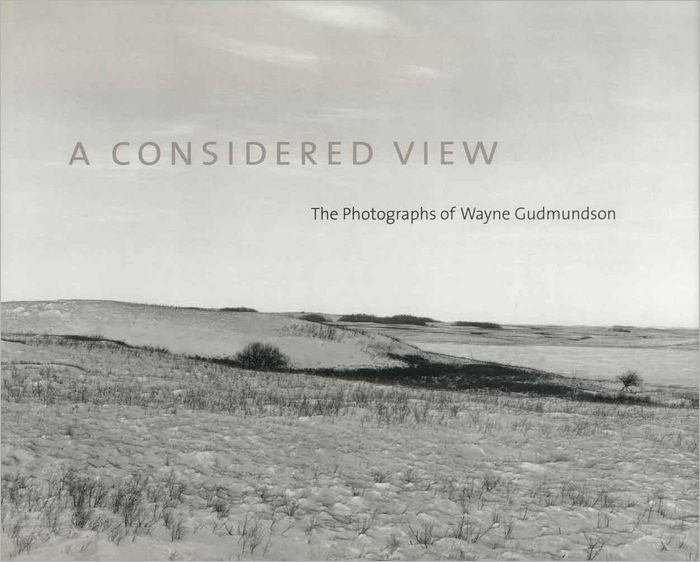 Considered View: The Photogarphs of Wayne Gudmundson