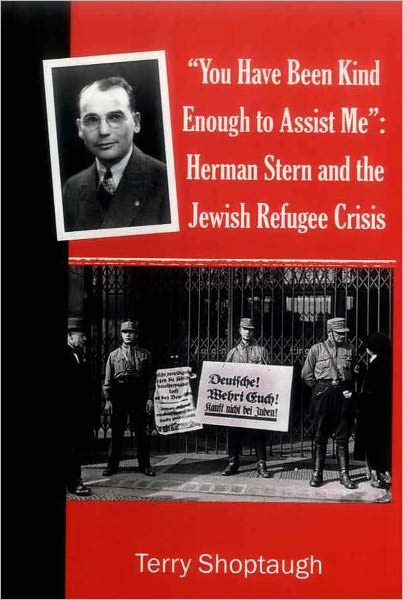 You Have Been Kind Enough to Assist Me: Herman Stern and the Jewish Refugee Crisis