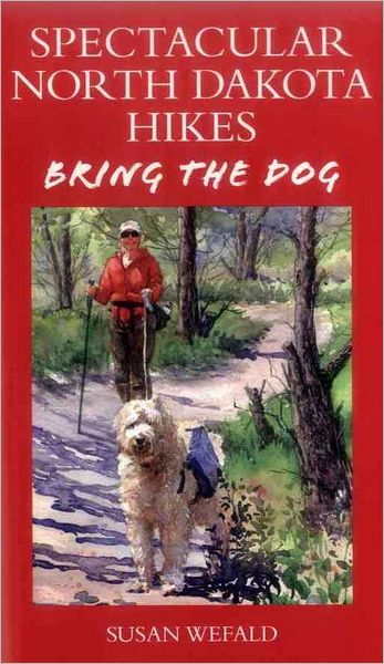 Spectacular North Dakota Hikes Bring The Dog