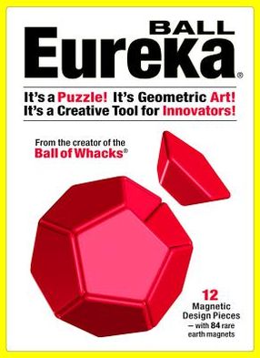 Eureka Ball: It's a Puzzle! It's Geometric Art! It's a Creative Tool for Innovators!
