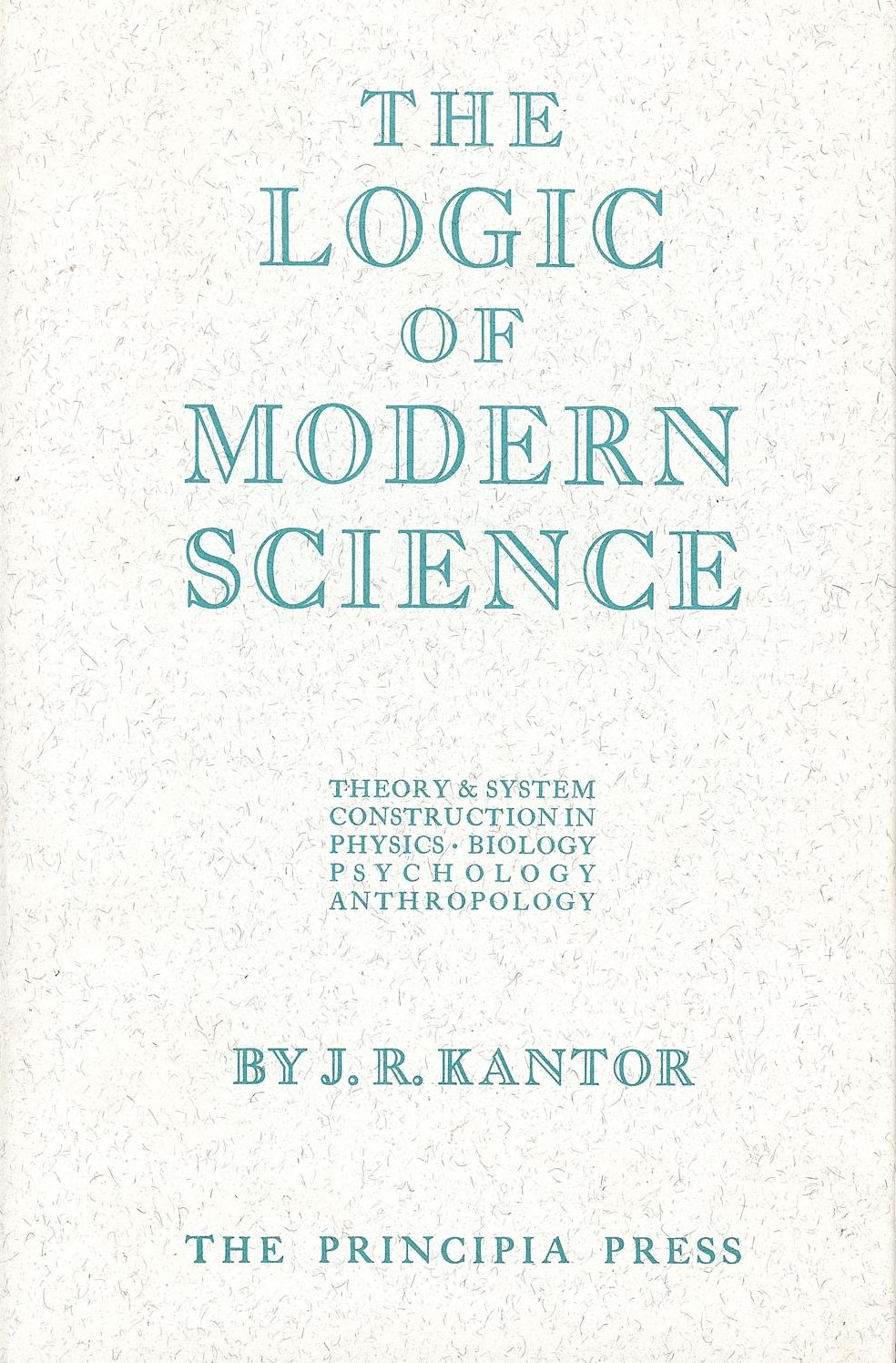The Logic of Modern Science