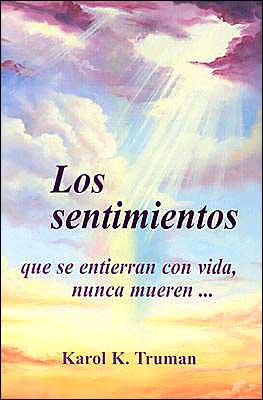 Los Sentimientos Que Se Entierran Con Vida, Nunca Mueren... (Feelings Buried Alive Never Die...)