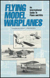 Flying Model Warplanes: An Interntaional Guide to Plans and Kits