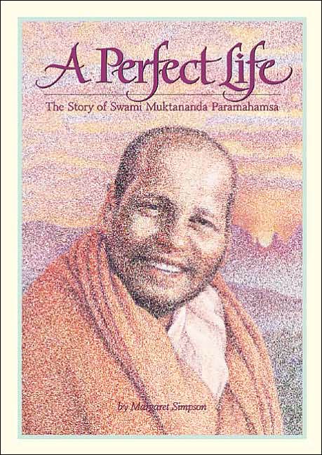 A Perfect Life: The Story of Swami Muktananda Paramahamsa