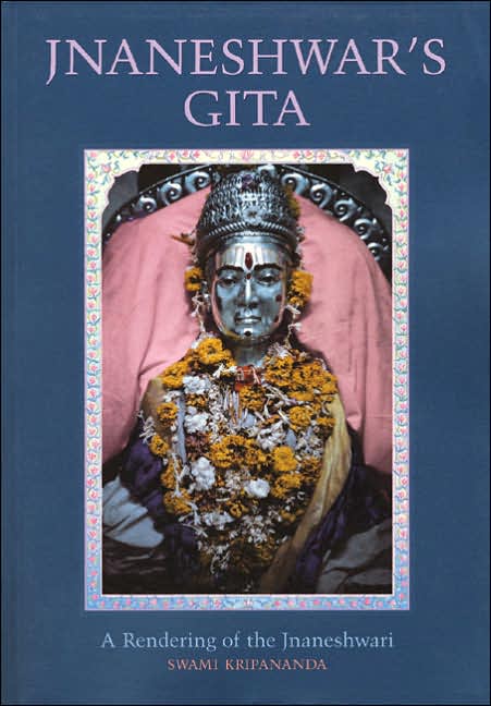Jnaneshwar's Gita: A Rendering of the Jnaneshwari