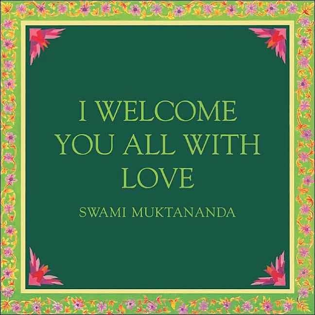 I Welcome You All With Love