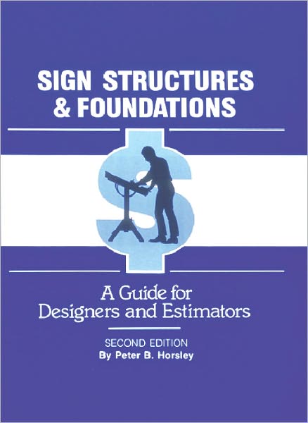 Sign Structures & Foundations: A Guide for Designers and Estimators