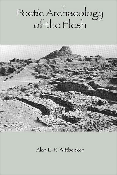 Poetic Archaeology Of The Flesh