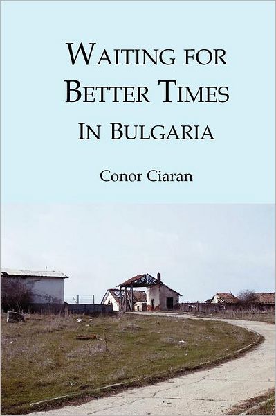 Waiting for Better Times (in Bulgaria): Or Marilyn Monroe Was Our Mother