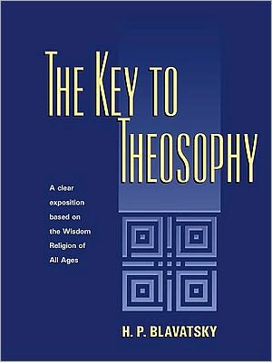 The Key to Theosophy: Verbatim with 1889 Edition