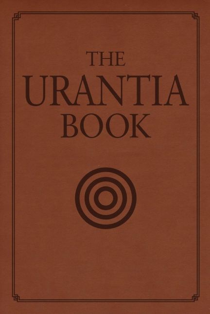 The Urantia Book: Revealing the Mysteries of God, the Universe, World History, Jesus, and Ourselves