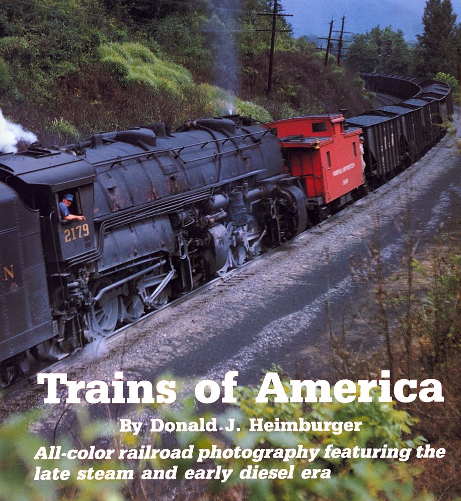 Trains of America: All-color railroad photography featuring the late steam and early diesel era